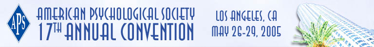 APS Annual Convention: Los Angeles, CA May 26-29, 2005