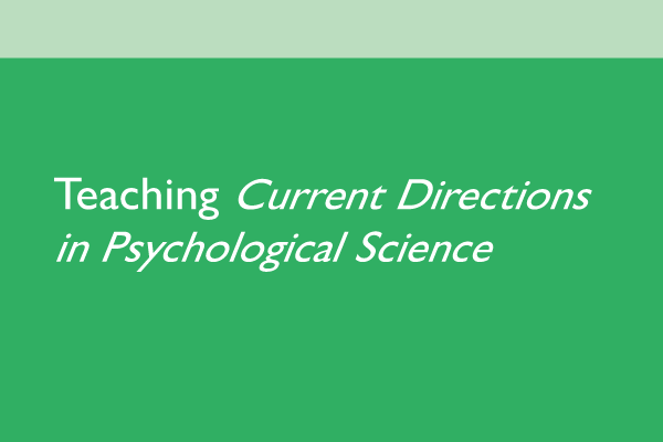 Teaching Current Directions – Association For Psychological Science – APS